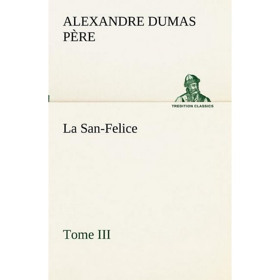 La San-Felice, Tome III (Paperback)
