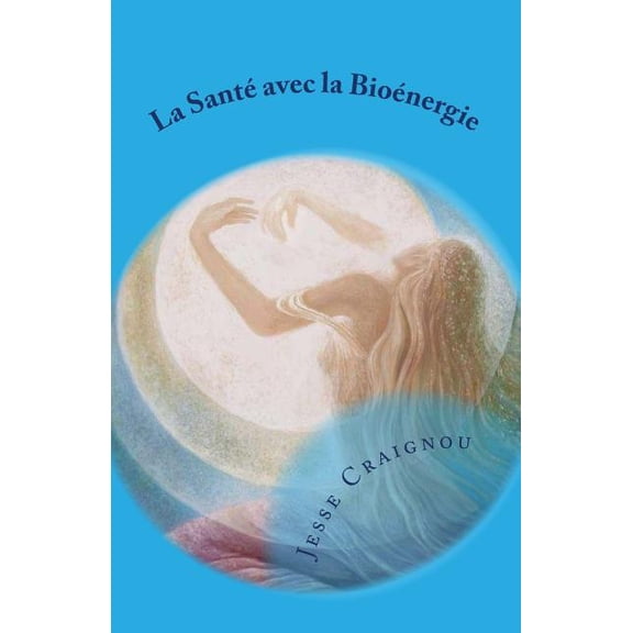 La Sant avec la Bionergie (Paperback)