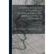 La Santa Biblia, Que Contiene Los Sagrados Libros Del Antiguo Y Nuevo Testamento Antigua Version De Cipriano De Valera,, Paperback