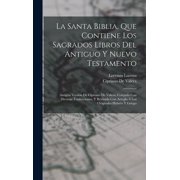 La Santa Biblia, Que Contiene Los Sagrados Libros Del Antiguo Y Nuevo Testamento Antigua Version De Cipriano De Valera,, Hardcover