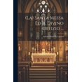 thumbnail image 1 of (La) Santa Messa Ed Il Divino Offizio ... (Paperback), 1 of 1