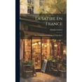 thumbnail image 1 of La Satire En France; Ou, La Littérature Militante Au Xvie Siècle (Hardcover), 1 of 1
