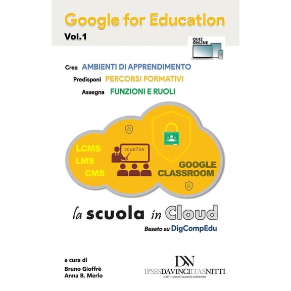 La Scuola in Cloud: Google for Education - Vol. 1 : La scuola in Cloud (Series #1) (Paperback)