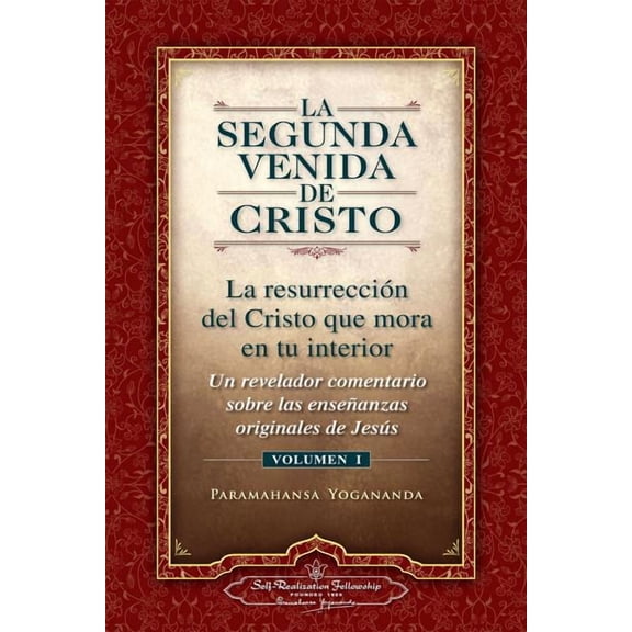 La Segunda Venida de Cristo, Vol. 1: Un Revelador Comentario Sobre Las Ense Anzas Originales de Jes 's, (Paperback)