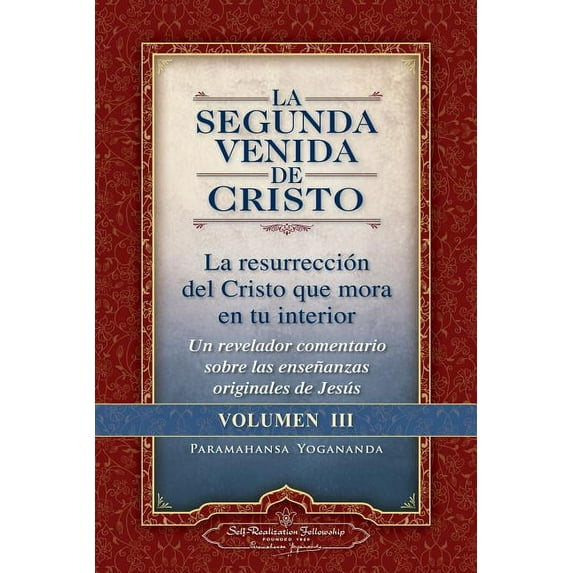La Segunda Venida de Cristo, Volumen III: La Resurrecion del Cristo Que Mora En Tu Interior = the Second Coming of Christ, Vol.III (Paperback)