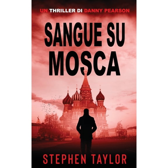 La Serie Thriller Di Danny Pearson Sangue su Mosca: Italian Translation of Blood Runs Deep, Book 6, (Paperback)