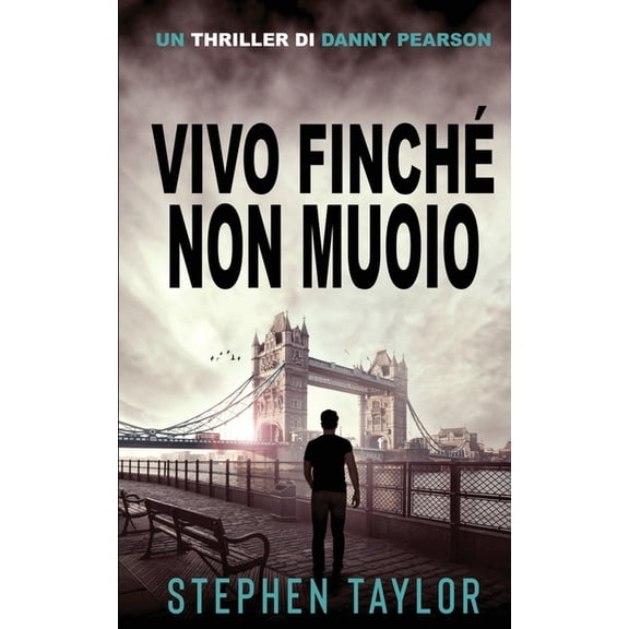 La Serie Thriller Di Danny Pearson Vivo Finch Non Muoio: Italian Translation of Alive Until I Die, Book 4, (Paperback)