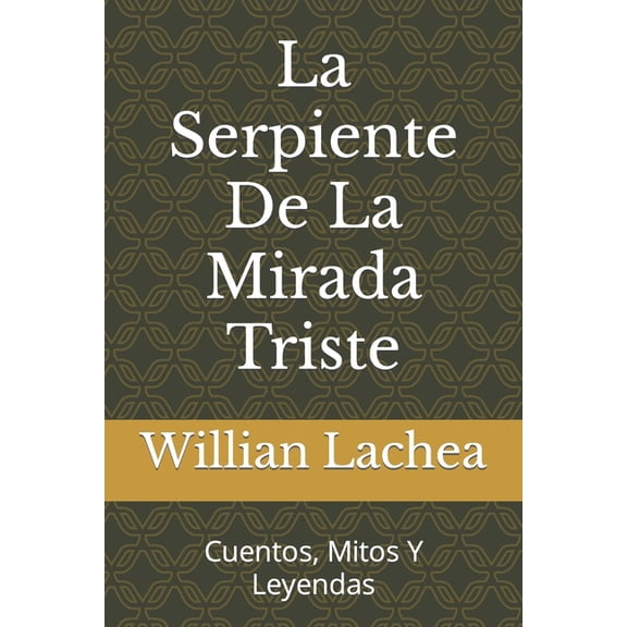 La Serpiente De La Mirada Triste (Paperback)