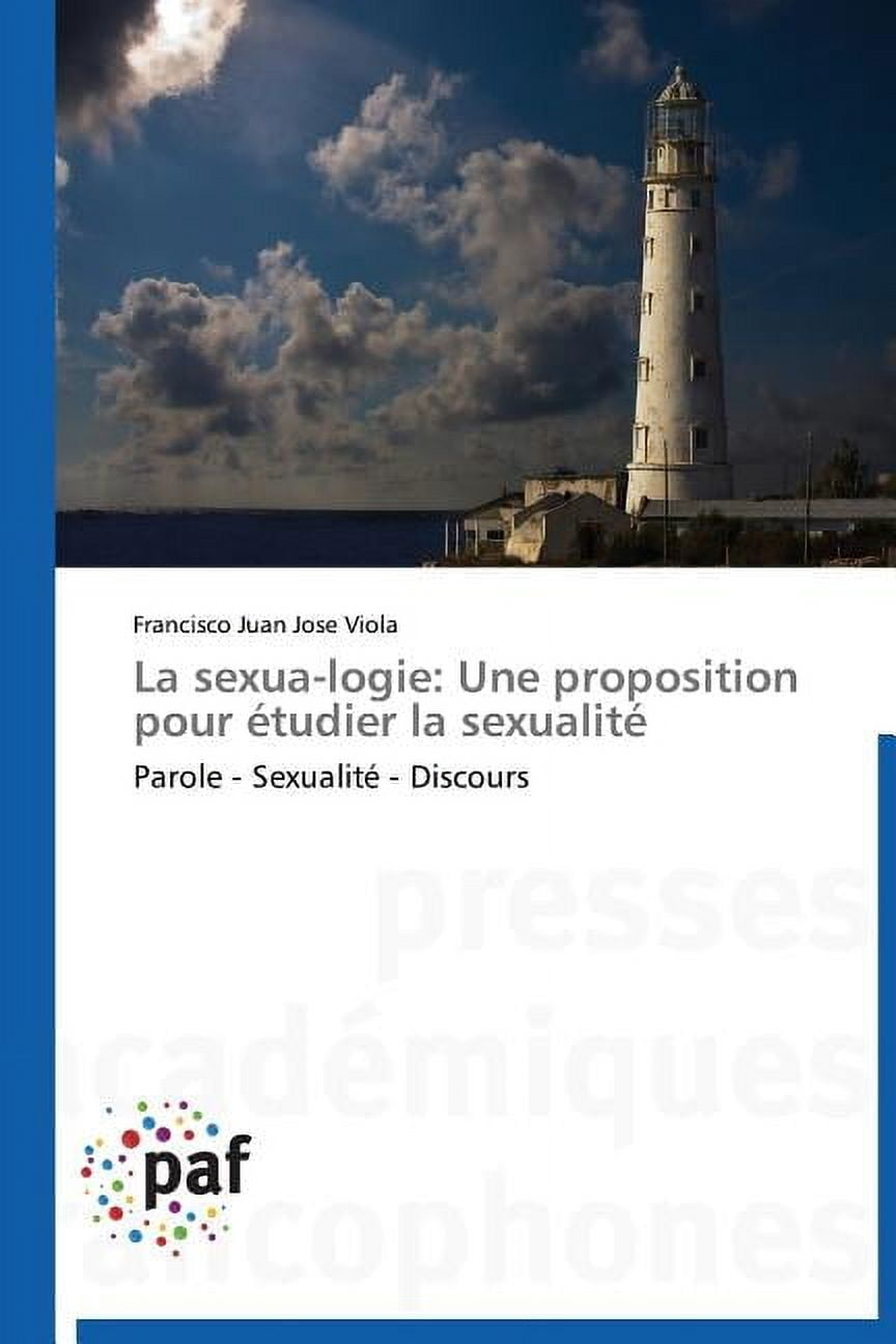 Omn.Pres.Franc. La sexua-logie: une proposition pour Ã©tudier la sexualitÃ©, (Paperback)