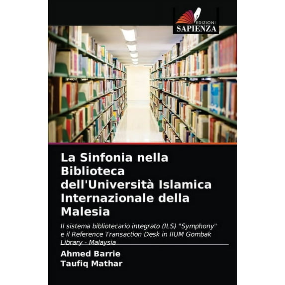La Sinfonia nella Biblioteca dell'Università Islamica Internazionale della Malesia (Paperback)