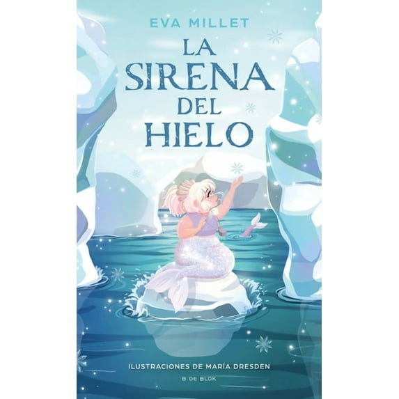 La Sirena del Hielo / The Mermaid on the Ice -- Eva Millet