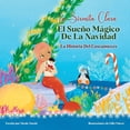 thumbnail image 1 of La Sirenita Clara El Sueño Mágico De La Navidad: La Historia Del Cascanueces, (Paperback), 1 of 1