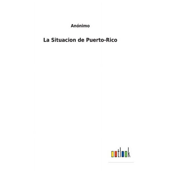 La Situacion de Puerto-Rico (Hardcover)