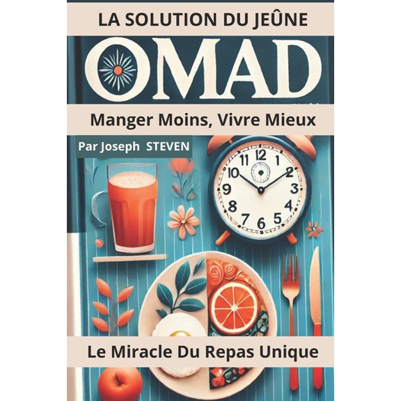 La Solution Du Jene Omad: Manger Moins, Vivre Mieux, (Paperback)