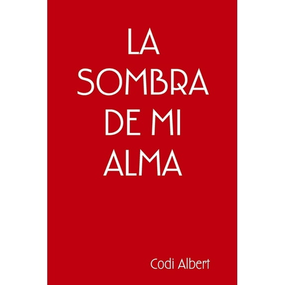 La Sombra de Mi Alma (Paperback)