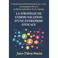 thumbnail image 1 of La Stratégie de Communication d'Une Entreprise Efficace : Programmes d'Entraînements Pour Vous Accompagner Dans La Professionnalisation De Vos Équipes (Paperback), 1 of 1
