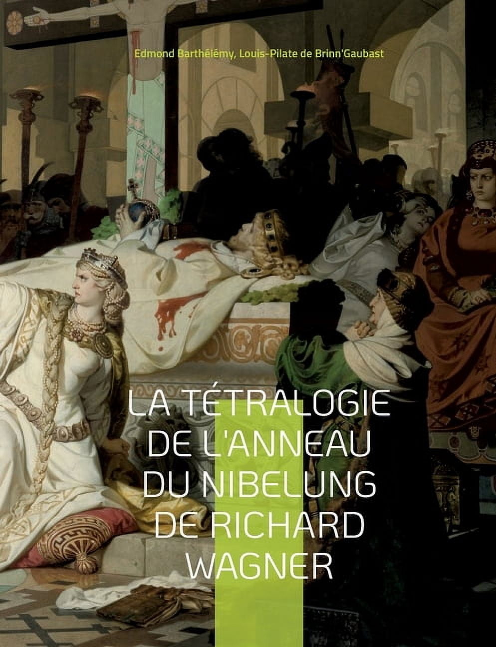 La Tétralogie de l'Anneau du Nibelung de Richard Wagner: une édition critique éditée commentée et annotée par Edmon, (Paperback)