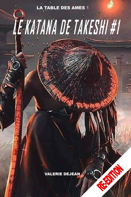 La Table Des Ames Le Katana de Takeshi: La Table Des Ames, Book 1, (Paperback)