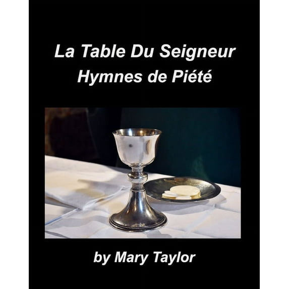 La Table Du Seigneur Hymnes de Piété (Paperback)