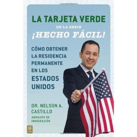 Pre-Owned La Tarjeta Verde ¡Hecho Fácil! : Cómo Obtener la Residencia Permanente en Los Estados Unidos 9780142425664 Used