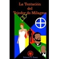 thumbnail image 1 of La Tentacion del Tejedor de Milagros (Paperback) by Roberto G Rosas, 1 of 1