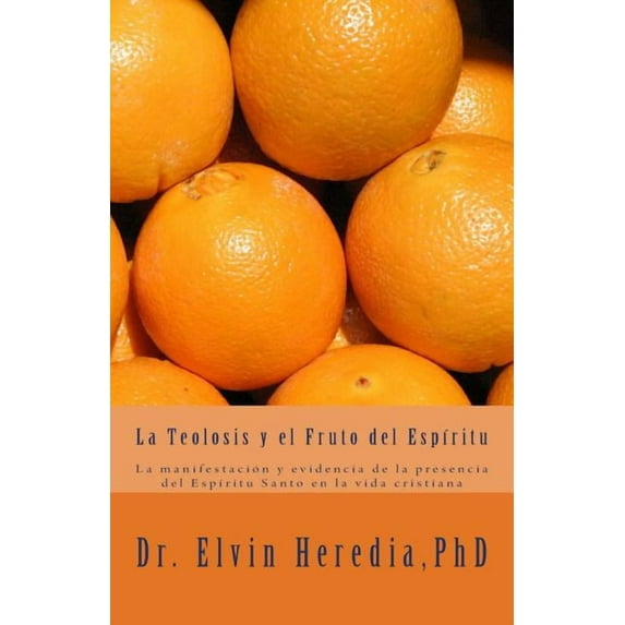 La Teolosis y el Fruto del Espiritu (Paperback)