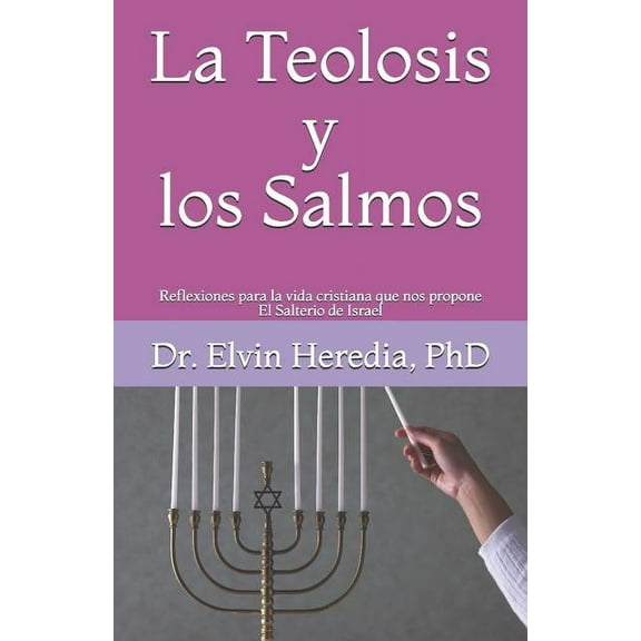 La Teolosis y los Salmos (Paperback) by Elvin Heredia Phd