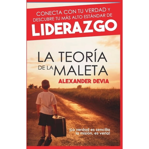 La Teora de la Maleta: Conecta con tu verdad y descubre tu ms alto estndar de liderazgo, (Paperback)