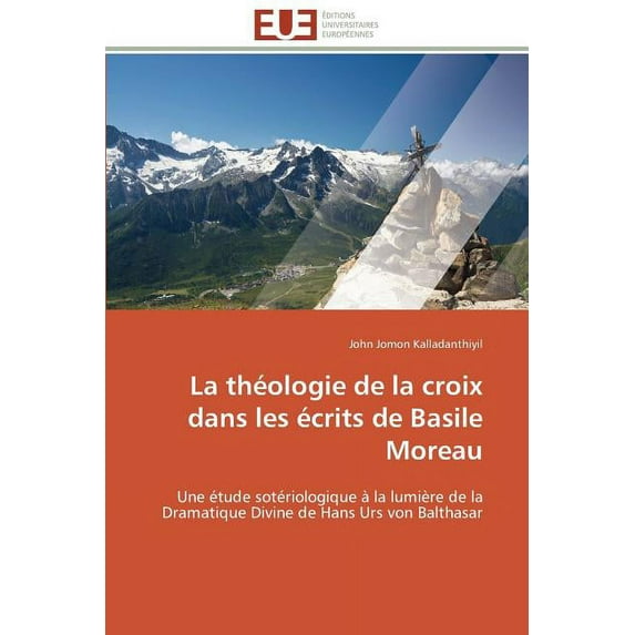 Omn.Univ.Europ. La théologie de la croix dans les écrits de basile moreau, (Paperback)