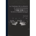 thumbnail image 1 of La Théorie De La Rente Et Son Extension Récente Dans La Science Économique (Paperback), 1 of 1