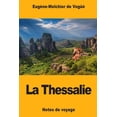 thumbnail image 1 of La Thessalie: Notes de voyage, (Paperback), 1 of 1