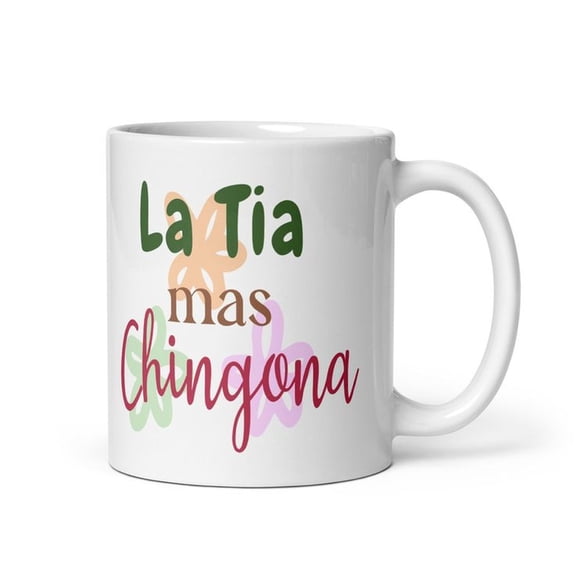 La Tia Mas Chingon Coffee Mug SpaniS1H - 11 oz