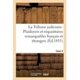 thumbnail image 1 of La Tribune Judiciaire : Recueil Des Plaidoyers Et Réquisitoires Les Plus Remarquables Des Tribunaux Français Et Étrangers (Paperback), 1 of 1