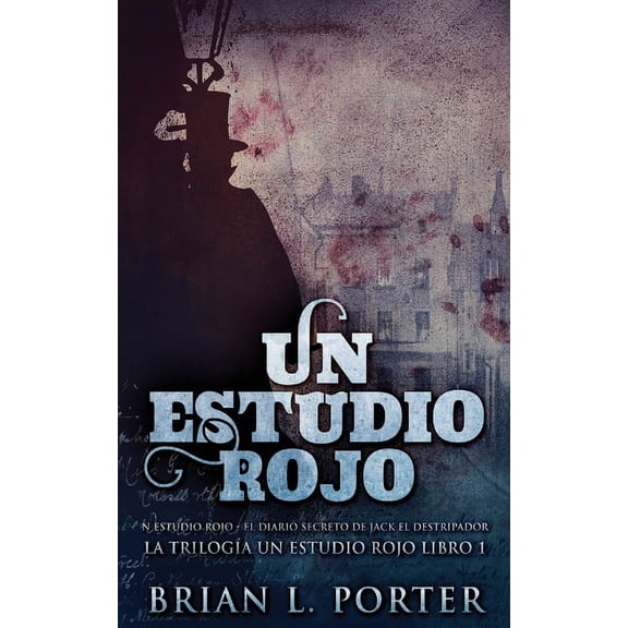 La Triloga del Estudio en Rojo: Un Estudio Rojo - El Diario Secreto de Jack el Destripador (Series #1) (Edition 2) (Paperback)