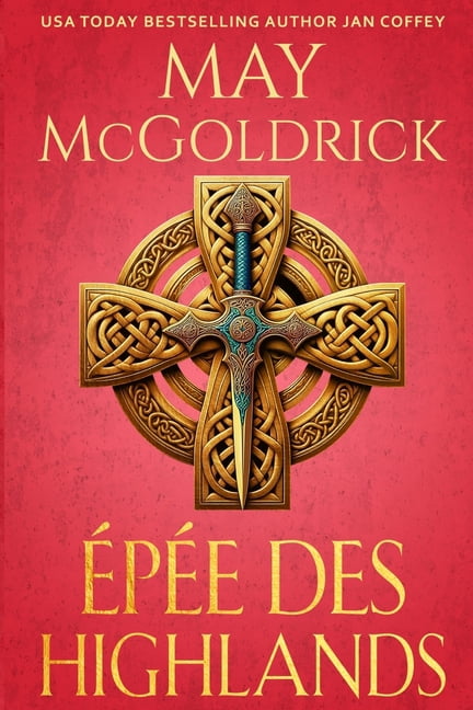 La Trilogie Du Royal Highlander ÃpÃ©e des Highlands: Amour, vengeance et libertÃ© dans les Highlands en rÃ©bellion Ã©cossaise !, Book 3, (Paperback)