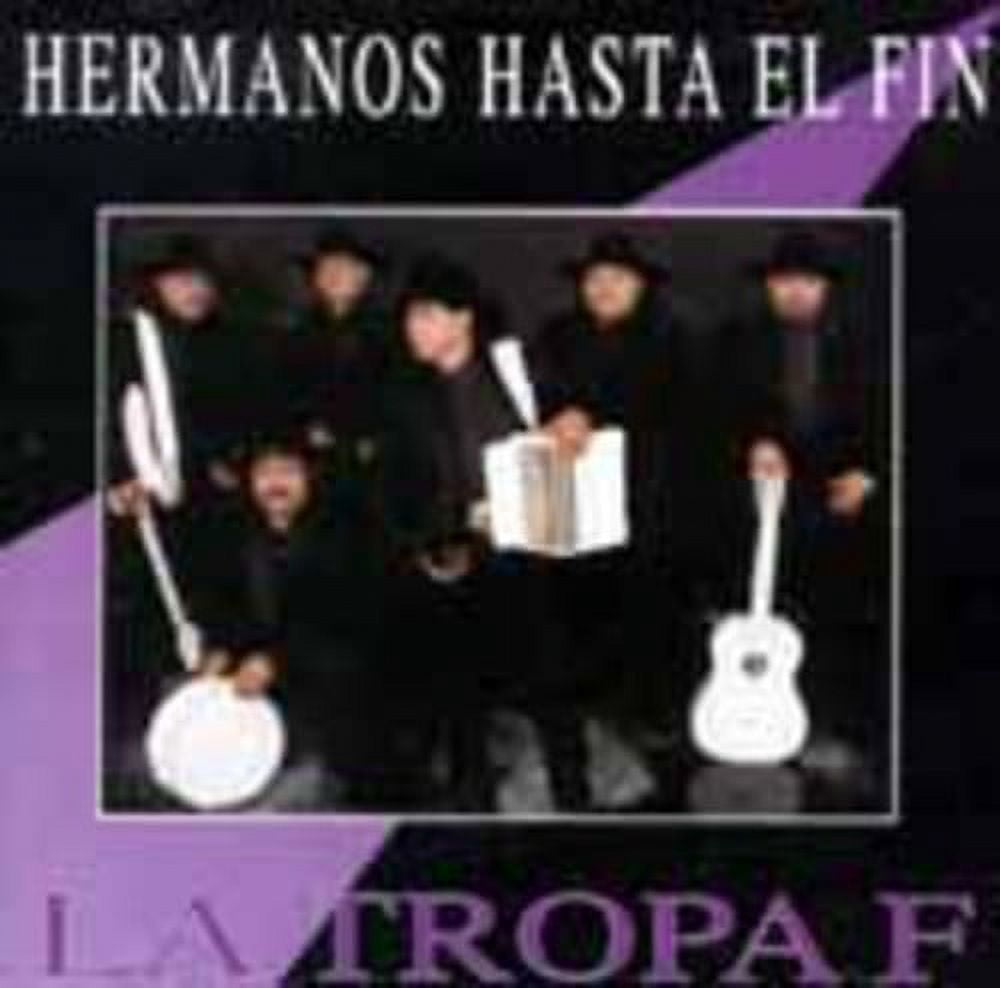 Fin Cd Performance La Tropa F - Hermanos Hasta El Fin - Music & Performance - CD - Walmart.com