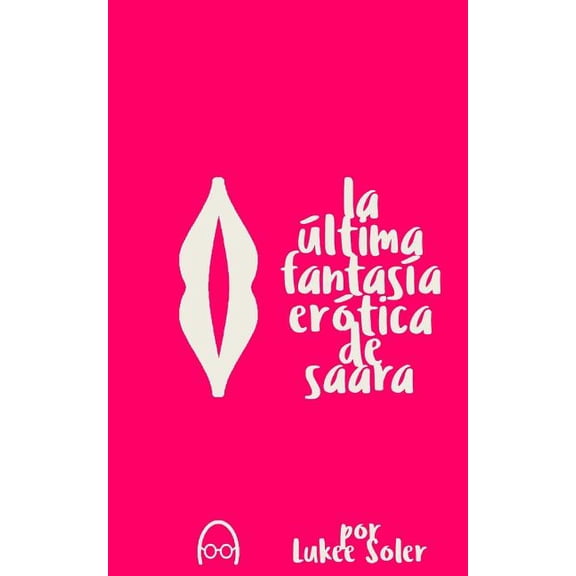 La Ultima Fantasa Erotica de Saara (Paperback)