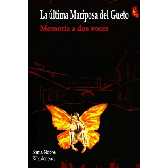 La Ultima Mariposa del Gueto - Memoria a DOS Voces