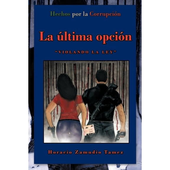 La Ultima Opci?n : Violando La Ley