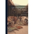 thumbnail image 1 of La Vía Central Del Perú; Volume 2 (Paperback), 1 of 1