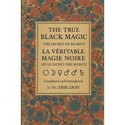 La V ritable Magie Noire The True Black Magic The Secret of Secrets, Paperback