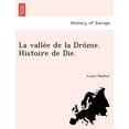 thumbnail image 1 of La Valle E de La Dro Me. Histoire de Die. (Paperback), 1 of 1
