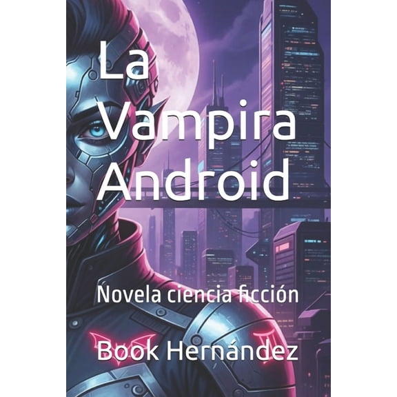 Metabook La Vampira Android: Novela ciencia ficcin, (Paperback)
