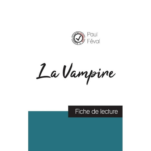 La Vampire de Paul Féval (fiche de lecture et analyse complète de l'oeuvre), (Paperback)