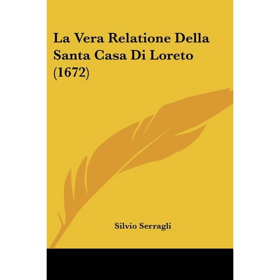 La Vera Relatione Della Santa Casa Di Loreto (1672) Paperback