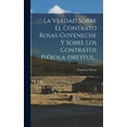 thumbnail image 1 of La Verdad Sobre El Contrato Rosas-goyeneche Y Sobre Los Contratos Piérola-dreyfus... (Hardcover), 1 of 5