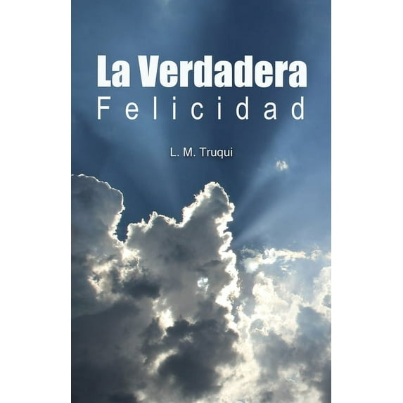 La Verdadera Felicidad, (Paperback)