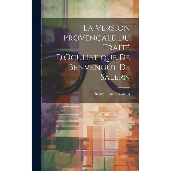 La Version Provençale Du Traité D'Oculistique De Benvengut De Salern (Hardcover)