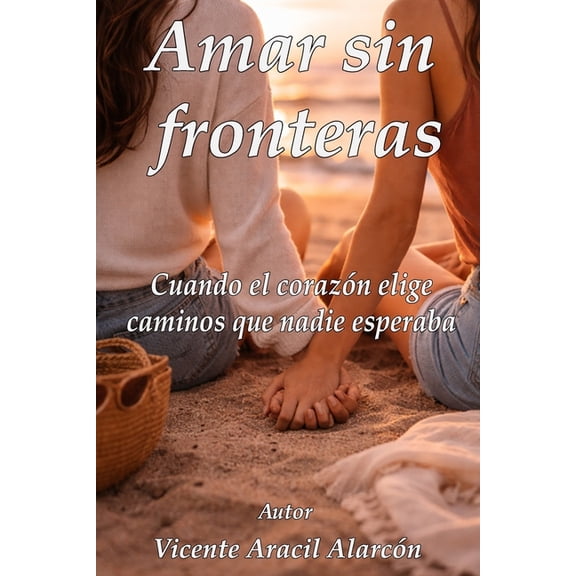 La Vida Es As Amar sin fronteras: Cuando el corazn elige caminos que nadie esperaba, (Paperback)