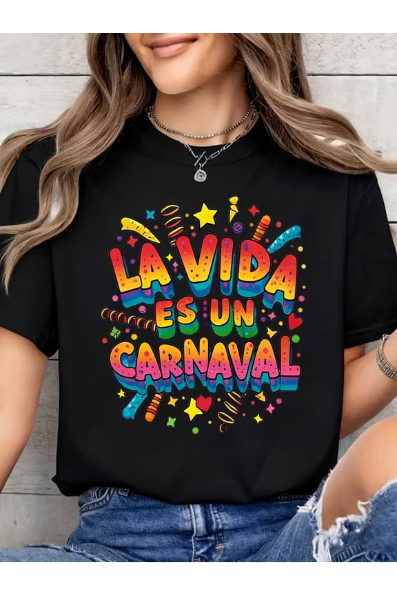 La Vida Es Un Carnaval Spanish Quote Graphic Tee - Colorful Retro Festive Women's Short Sleeve T-Shirt - Vibrant Party Celebration Apparel